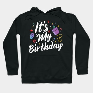 It's My Birthday Hoodie